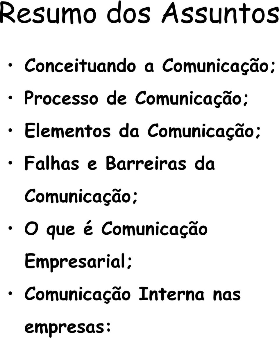 Comunicação; Falhas e Barreiras da Comunicação; O