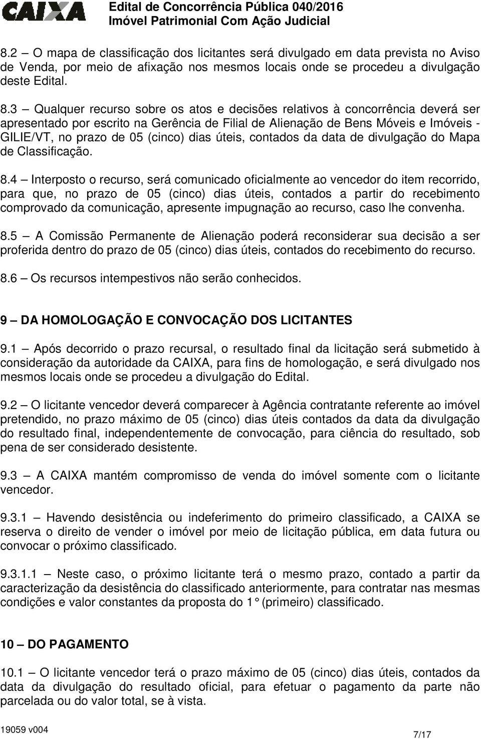 dias úteis, contados da data de divulgação do Mapa de Classificação. 8.