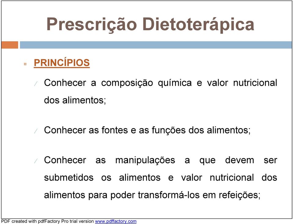 alimentos; Conhecer as manipulações a que devem ser submetidos os