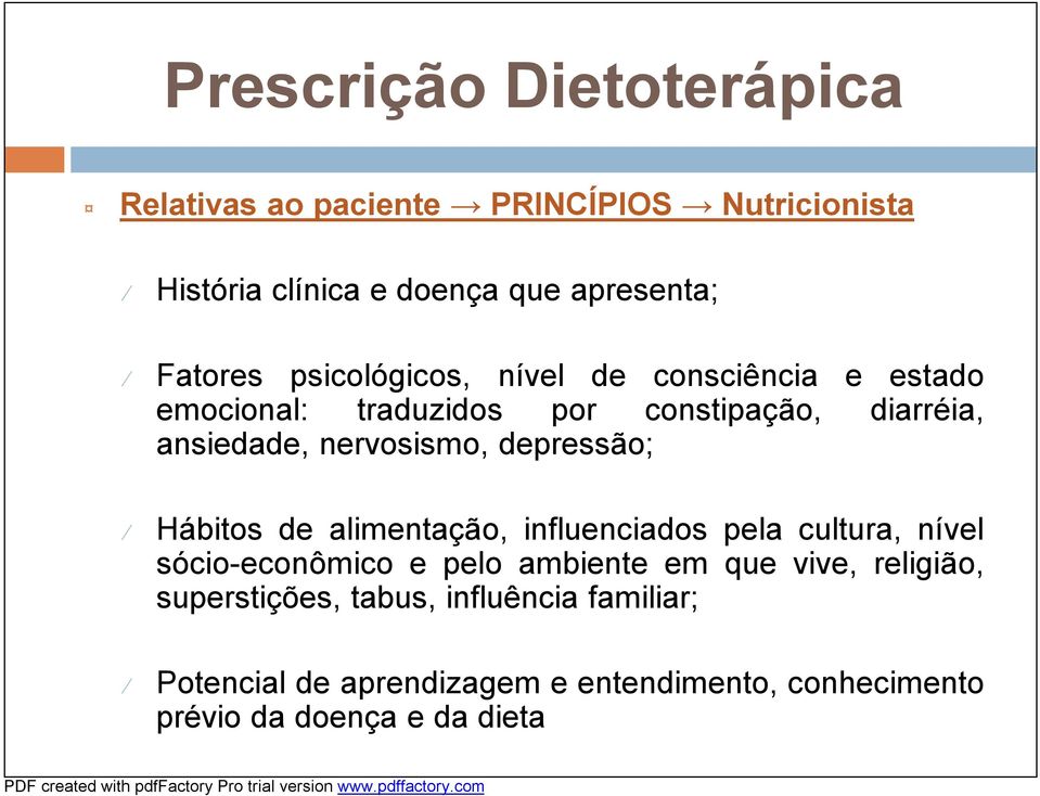 depressão; Hábitos de alimentação, influenciados pela cultura, nível sócio-econômico e pelo ambiente em que vive,