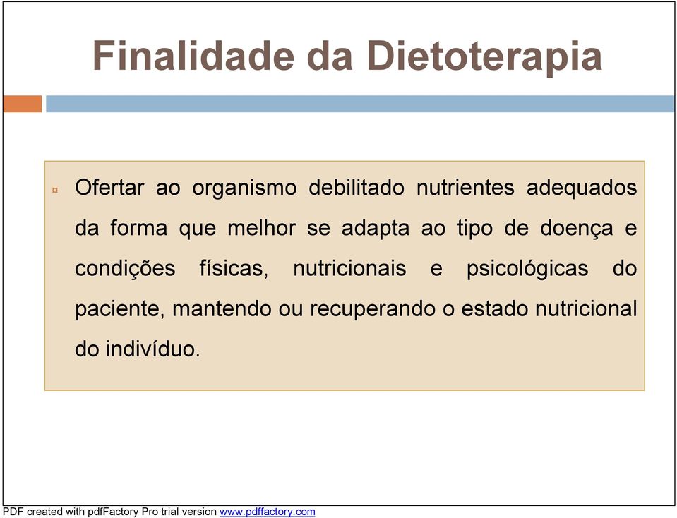 doença e condições físicas, nutricionais e psicológicas do