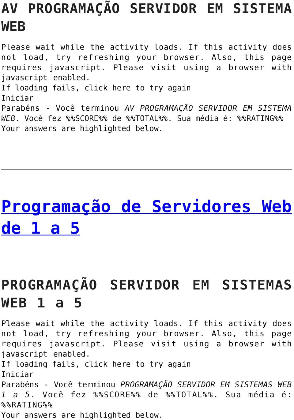 Sua média é: %%RATING%% Programação de Servidores Web de 1 a 5 PROGRAMAÇÃO SERVIDOR EM