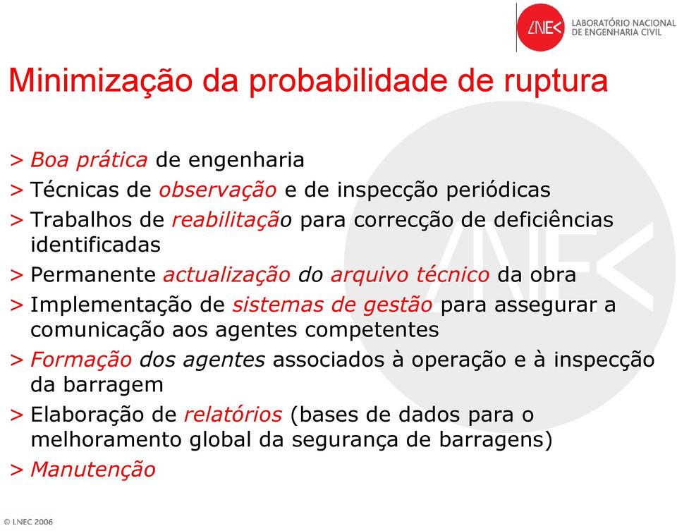 Implementação de sistemas de gestão para assegurar a comunicação aos agentes competentes > Formação dos agentes associados à