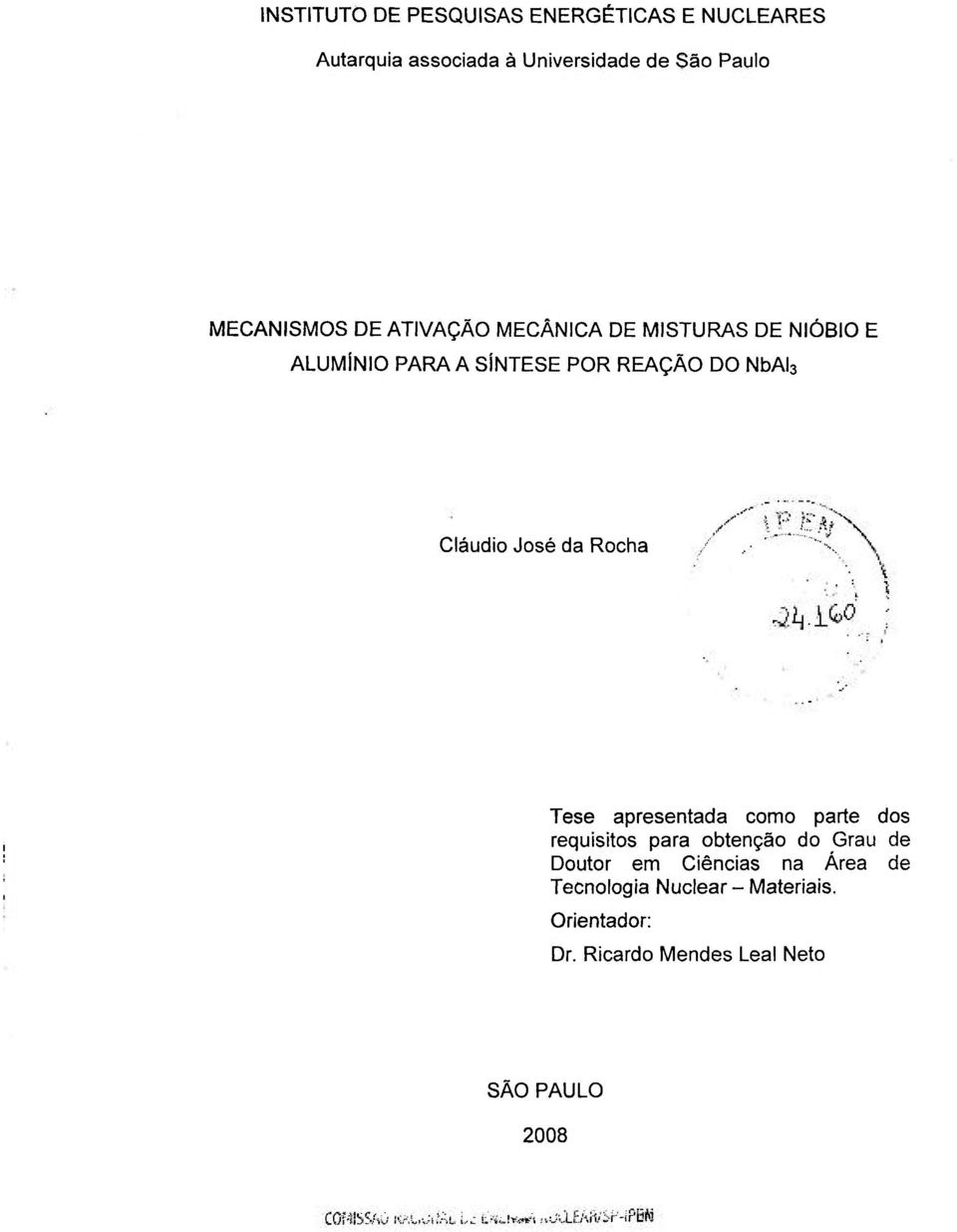 Cláudio José da Rocha Tese apresentada como parte dos requisitos para obtenção do Grau de Doutor em