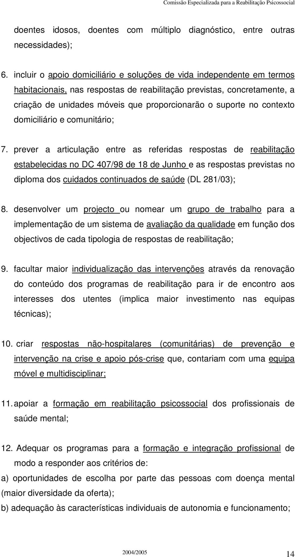 no contexto domiciliário e comunitário; 7.