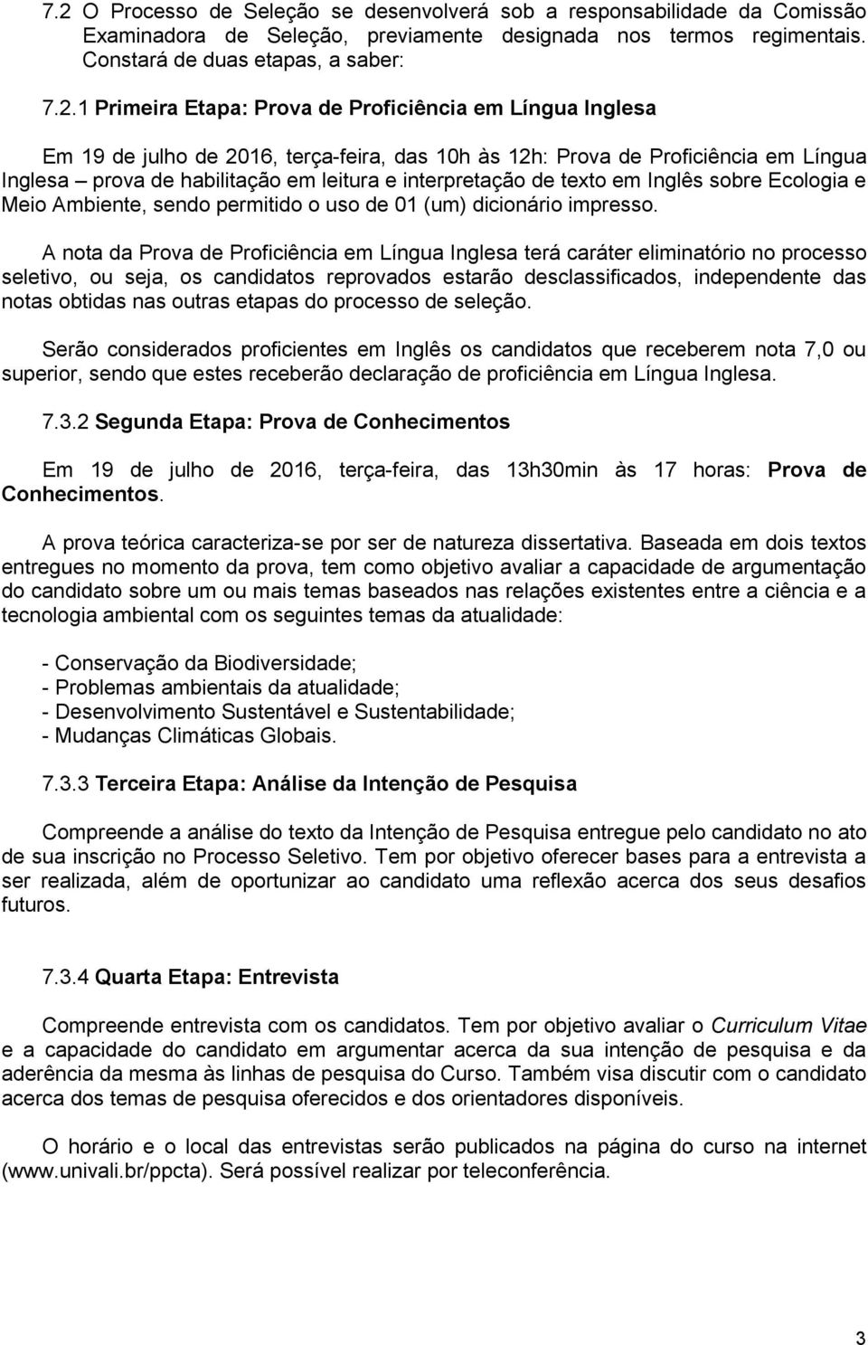 Inglês sobre Ecologia e Meio Ambiente, sendo permitido o uso de 01 (um) dicionário impresso.