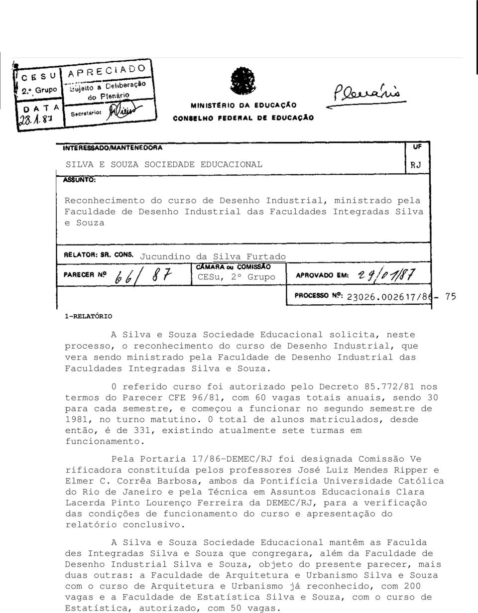 Industrial das Faculdades Integradas Silva e Souza. 0 referido curso foi autorizado pelo Decreto 85.