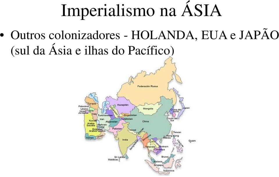 HOLANDA, EUA e JAPÃO