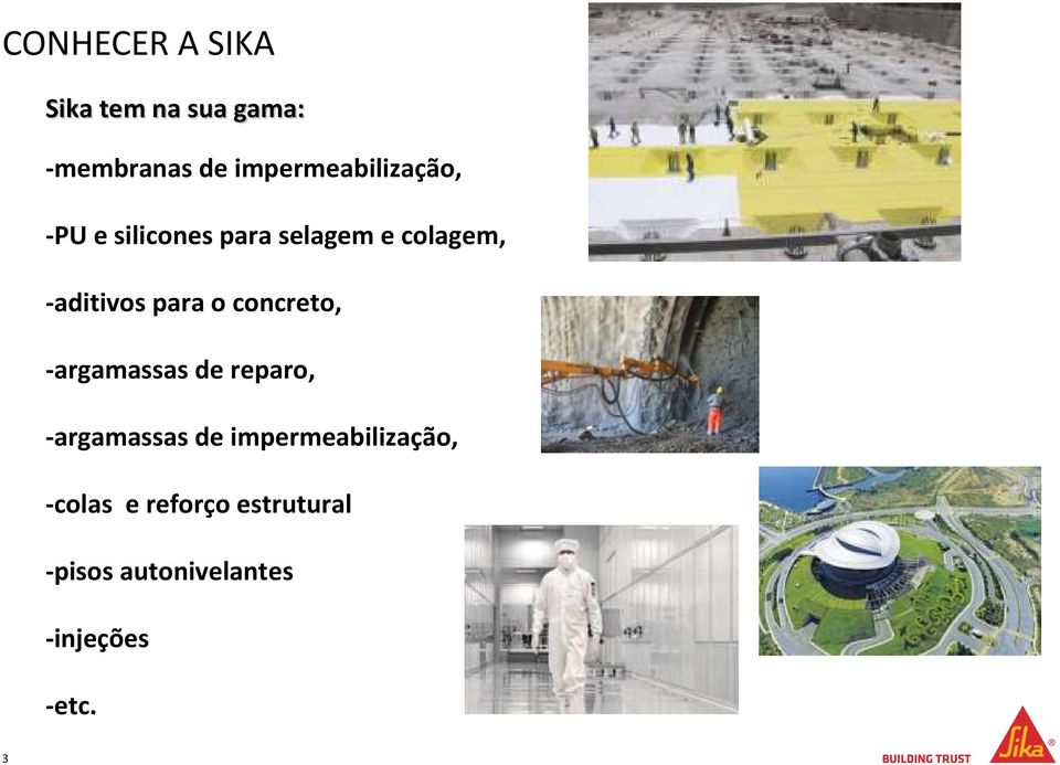 -aditivos para o concreto, -argamassas de reparo, -argamassas de