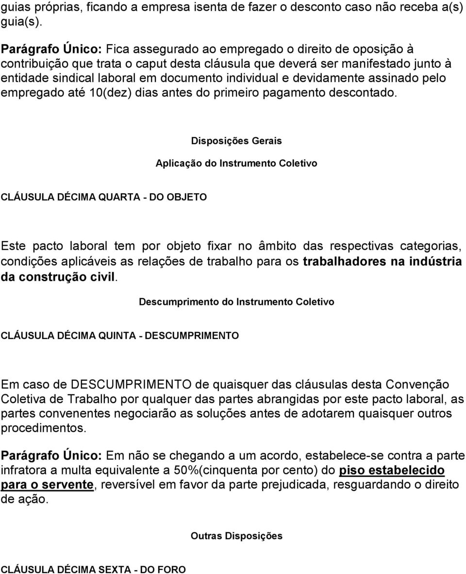 individual e devidamente assinado pelo empregado até 10(dez) dias antes do primeiro pagamento descontado.