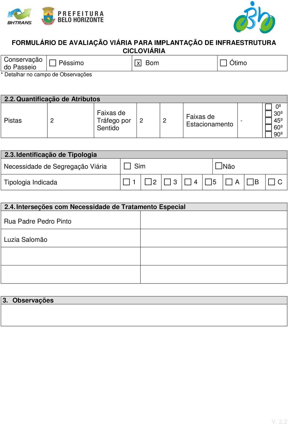 0º 30º 45º 60º 90º 2.3. Identificação de Tipologia Necessidade de Segregação Viária