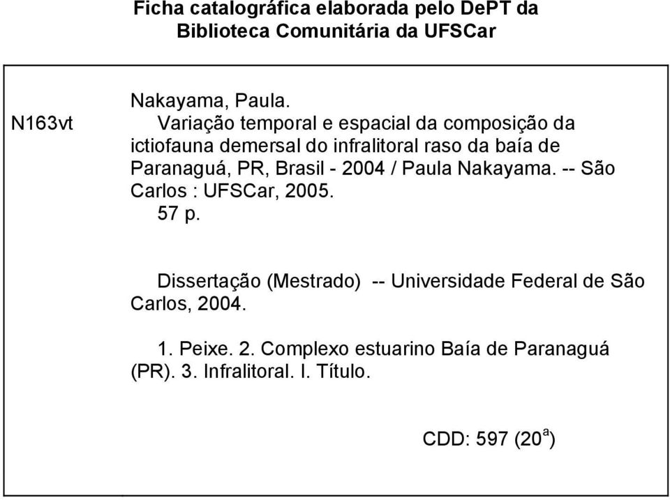Brasil - 2004 / Paula Nakayama. -- São Carlos : UFSCar, 2005. 57 p.