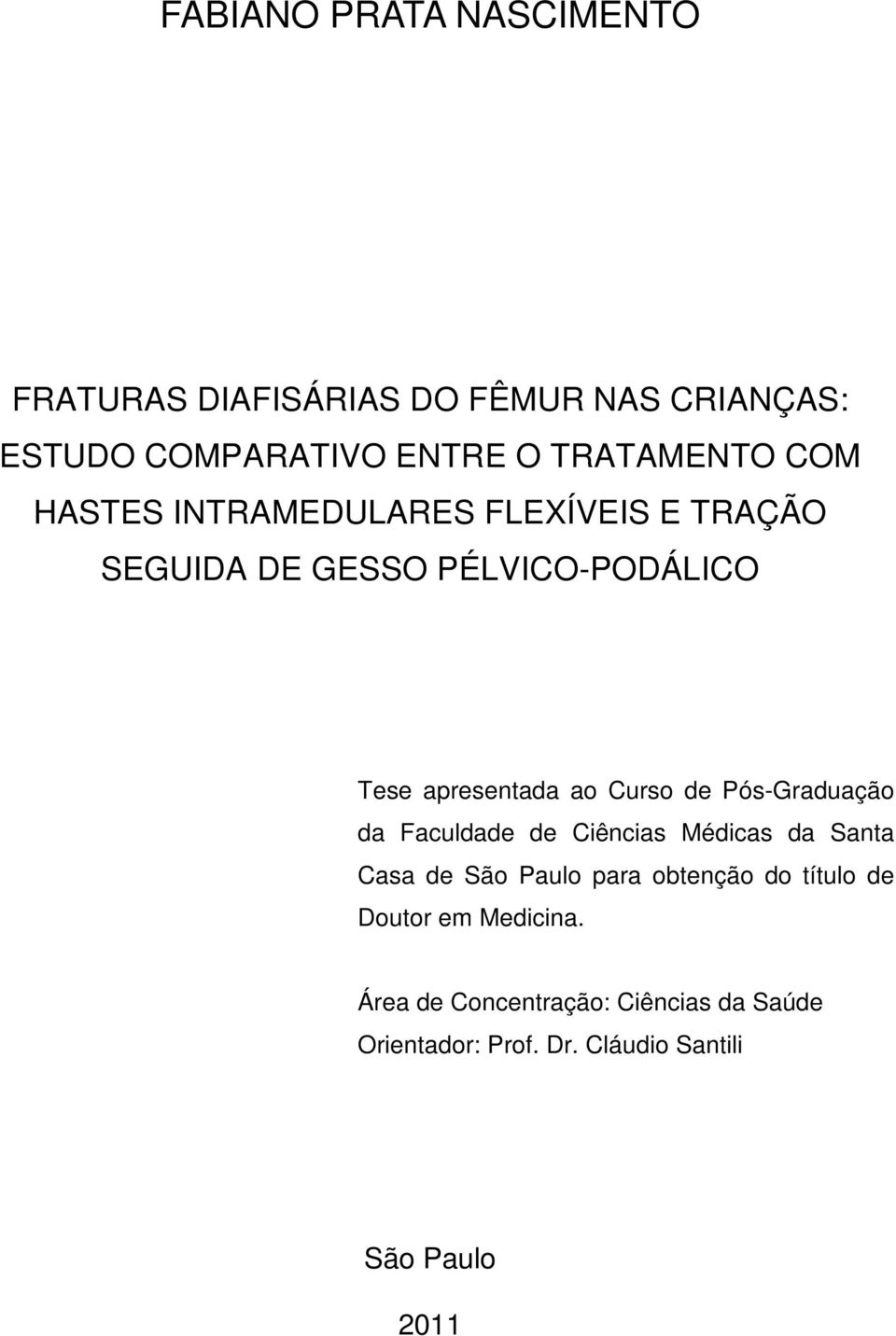 de Pós-Graduação da Faculdade de Ciências Médicas da Santa Casa de São Paulo para obtenção do título de