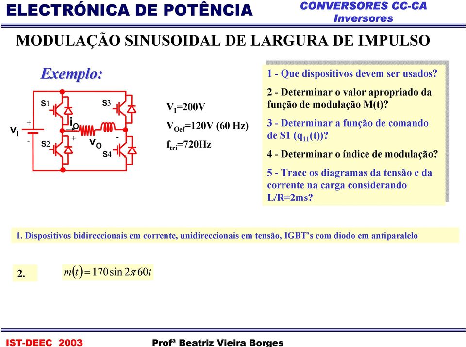 M()? 33 --Deermir Deermir fução fução de de comdo comdo de de S S (q (q ())? ())? 44 --Deermir Deermir o o ídice ídice de de modulção?