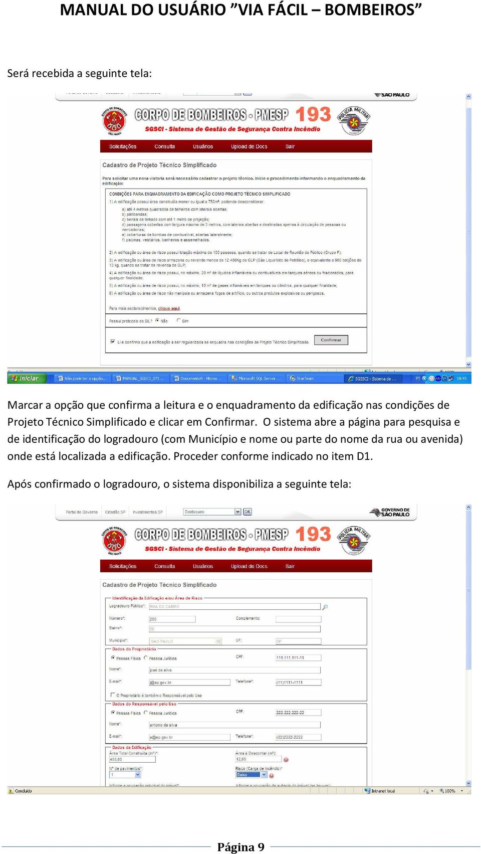 O sistema abre a página para pesquisa e de identificação do logradouro (com Município e nome ou parte do nome