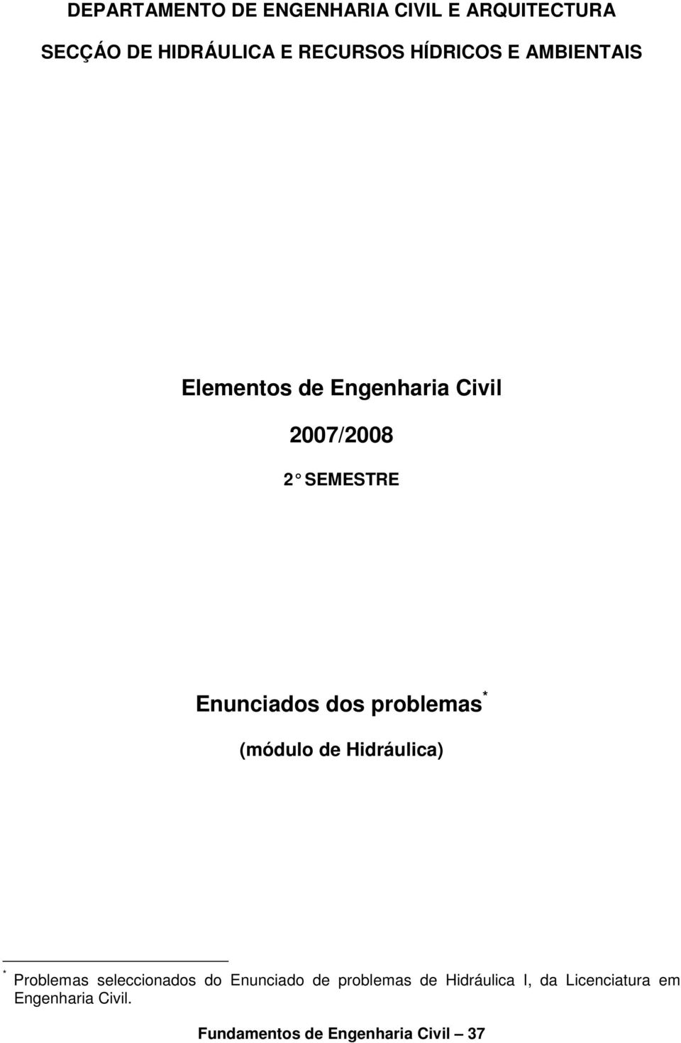 dos problemas * (módulo de Hidráulica) * Problemas seleccionados do Enunciado de