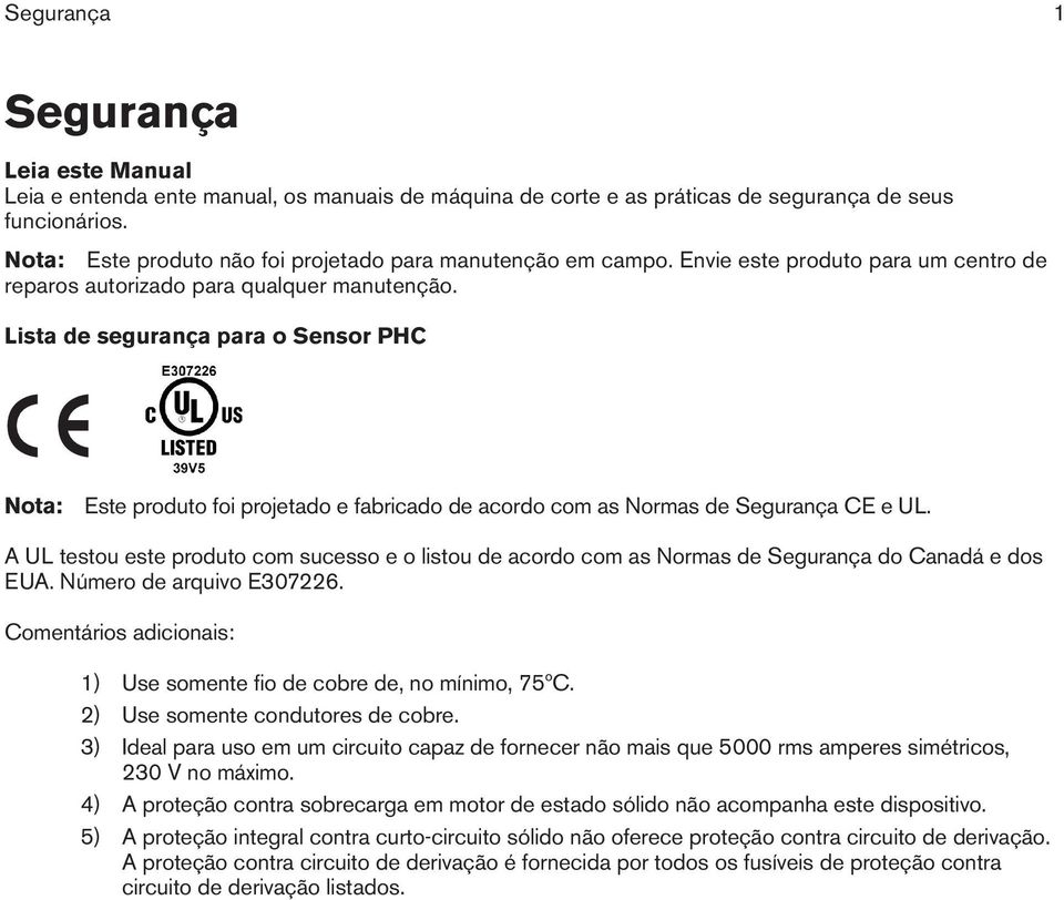 Lista de segurança para o Sensor PHC Nota: Este produto foi projetado e fabricado de acordo com as Normas de Segurança CE e UL.