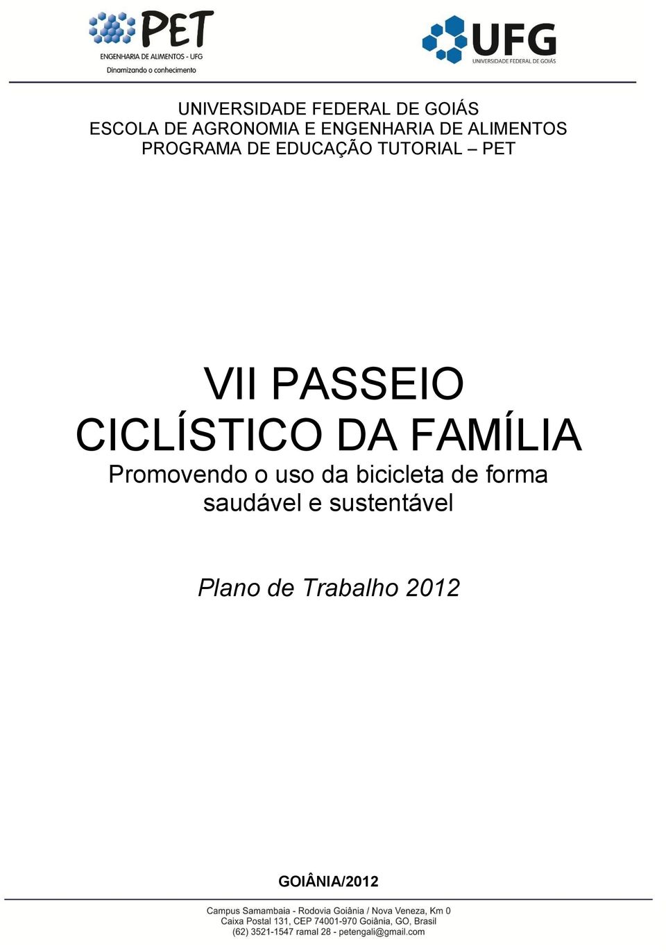 VII PASSEIO CICLÍSTICO DA FAMÍLIA Promovendo o uso da