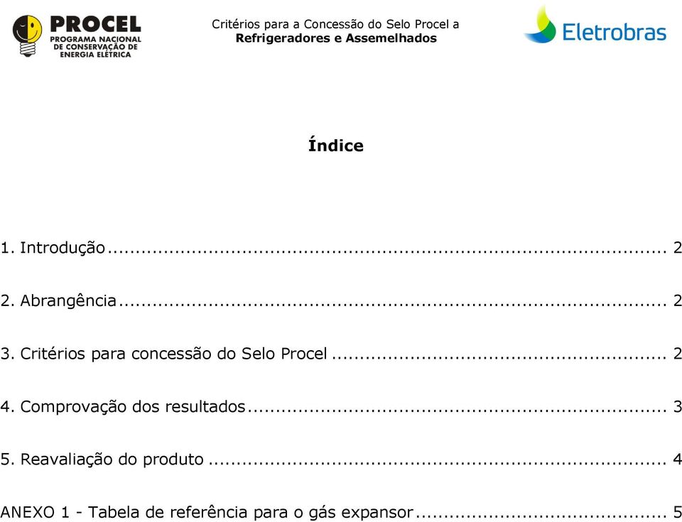 Comprovação dos resultados... 3 5.