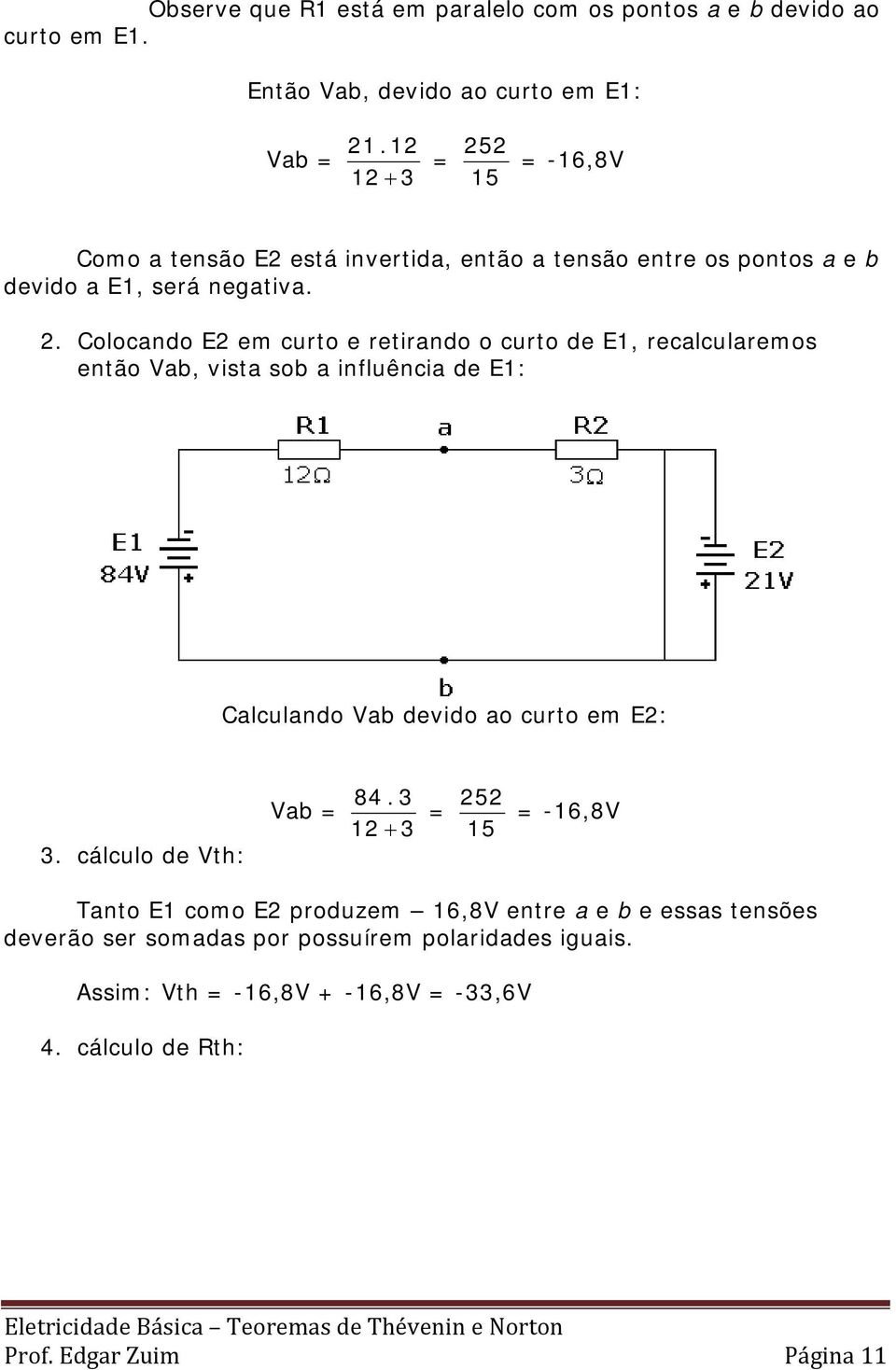 cálculo de Vth: Vab = 84.