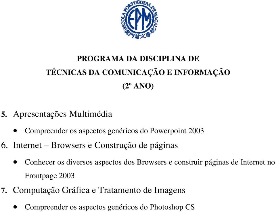 Internet Browsers e Construção de páginas Conhecer os diversos aspectos dos Browsers e construir