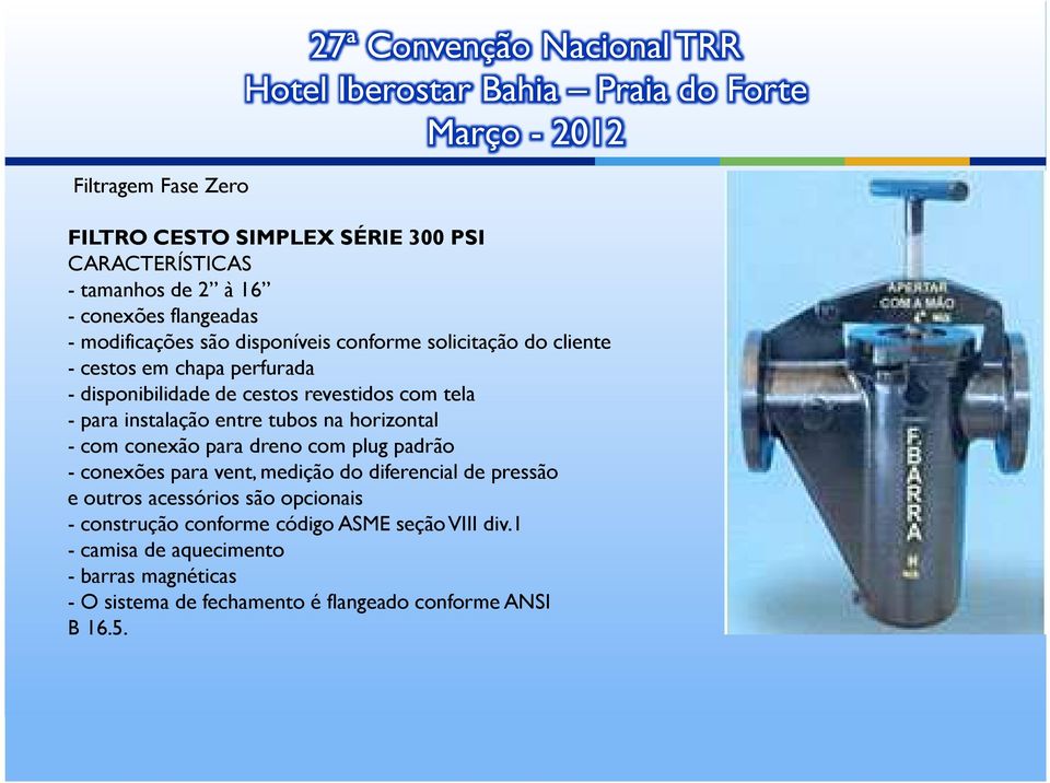 instalação entre tubos na horizontal - com conexão para dreno com plug padrão - conexões para vent, medição do diferencial de pressão e outros