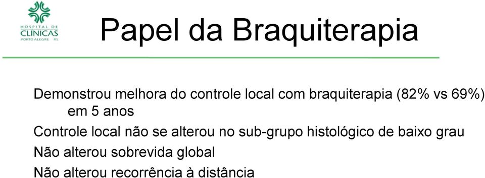 local não se alterou no sub-grupo histológico de baixo