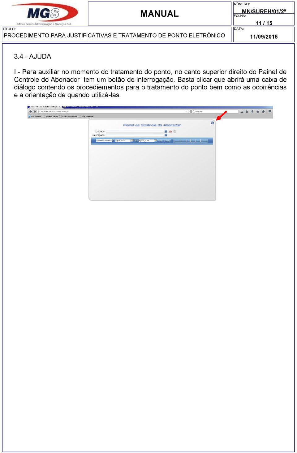 direito do Painel de Controle do Abonador tem um botão de interrogação.