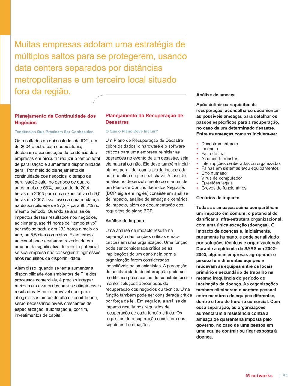 tendência das empresas em procurar reduzir o tempo total de paralisação e aumentar a disponibilidade geral.