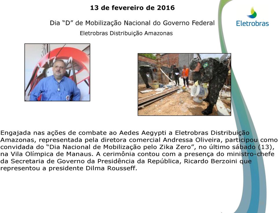 convidada do Dia Nacional de Mobilização pelo Zika Zero, no último sábado (13), na Vila Olímpica de Manaus.