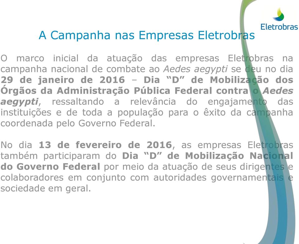 e de toda a população para o êxito da campanha coordenada pelo Governo Federal.