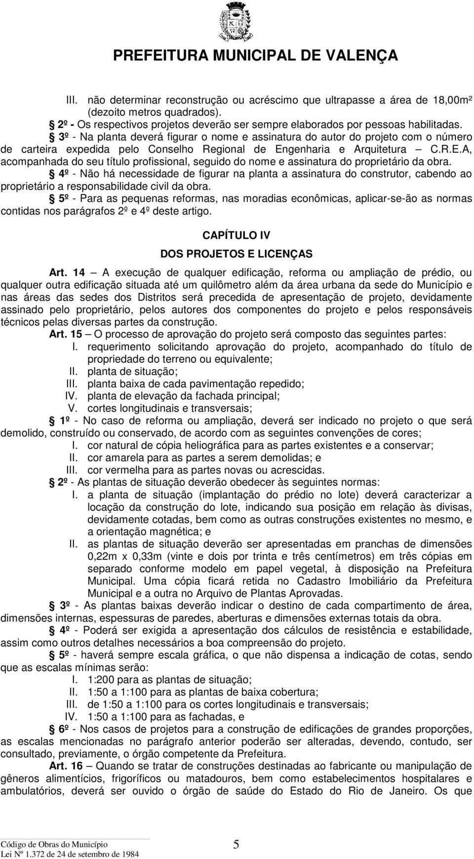 genharia e Arquitetura C.R.E.A, acompanhada do seu título profissional, seguido do nome e assinatura do proprietário da obra.