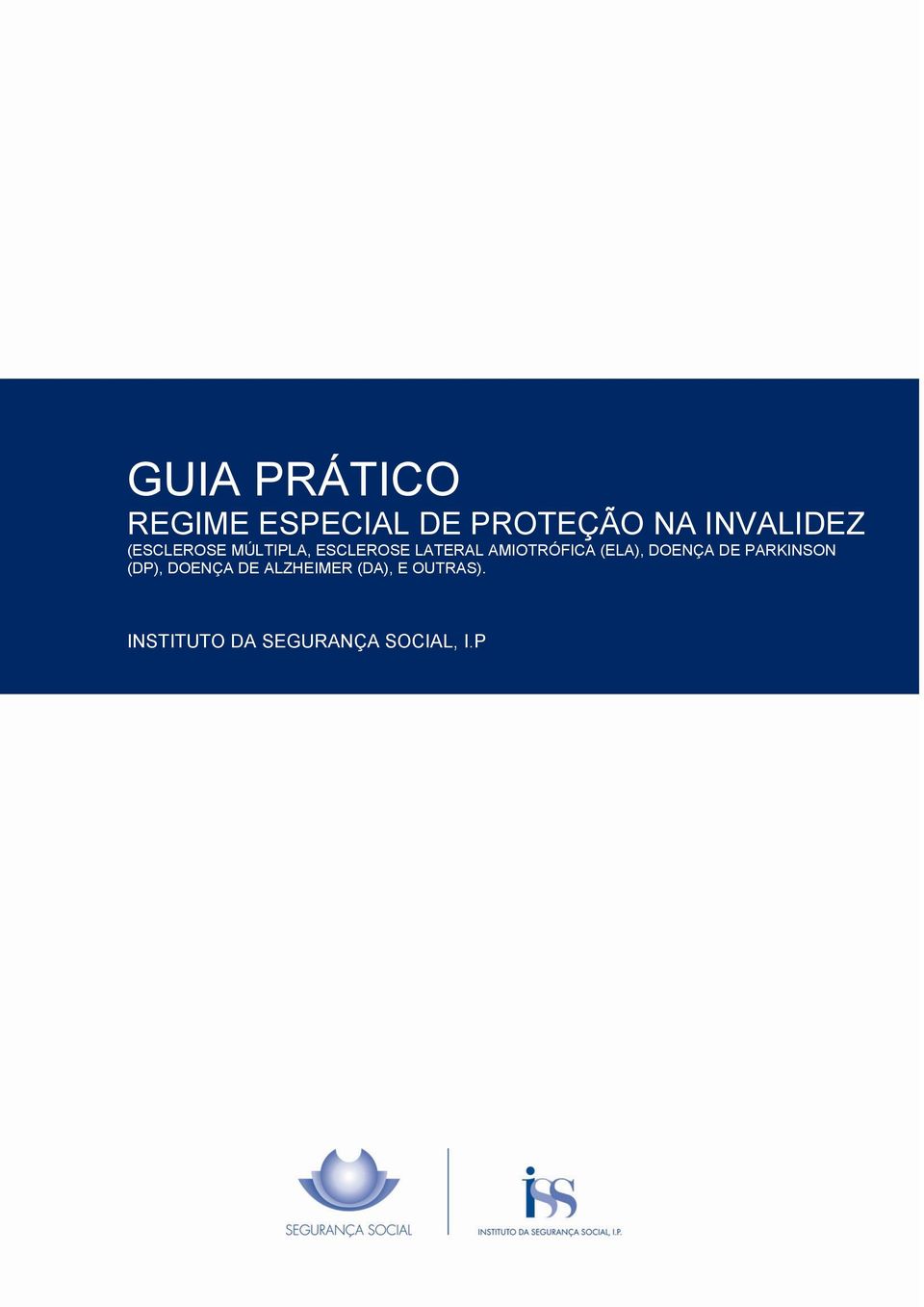 AMIOTRÓFICA (ELA), DOENÇA DE PARKINSON (DP), DOENÇA