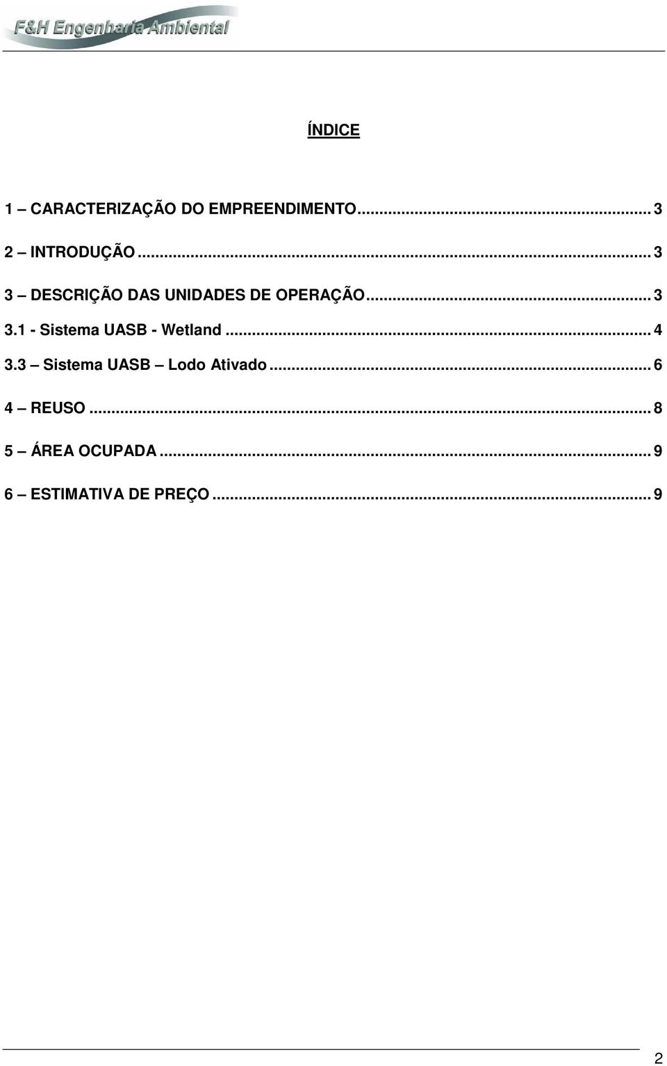 .. 4 3.3 Sistema UASB Lodo Ativado... 6 4 REUSO.