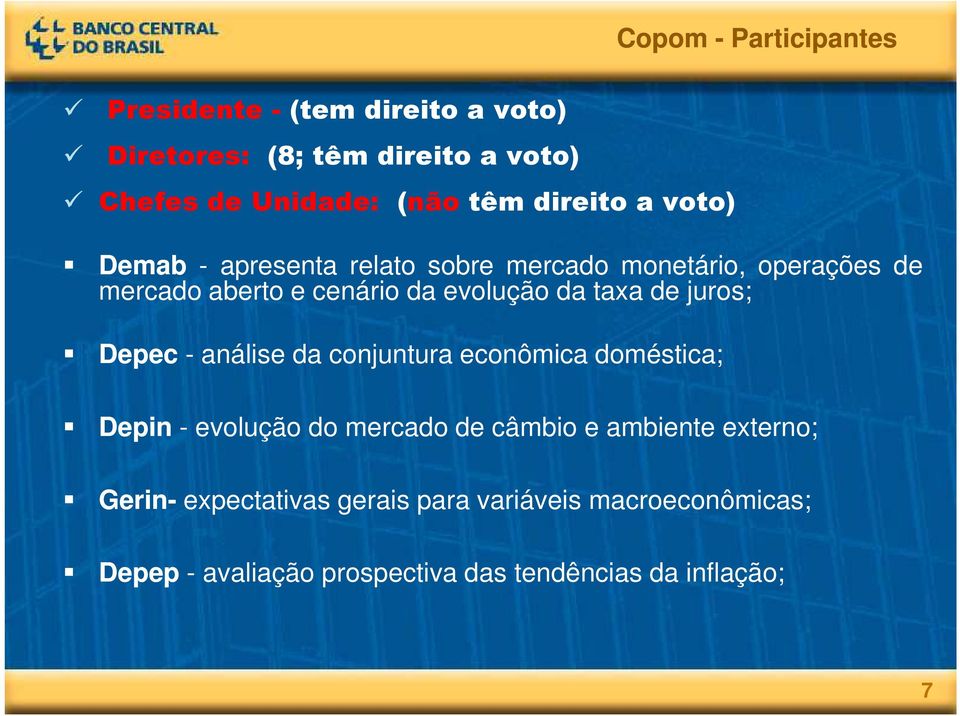 taxa de juros; Depec - análise da conjuntura econômica doméstica; Depin - evolução do mercado de câmbio e ambiente