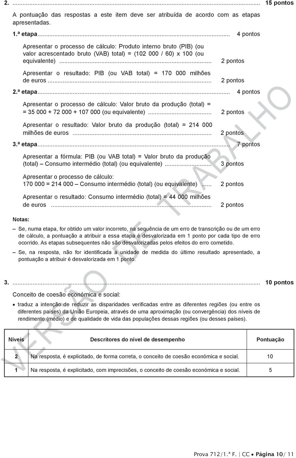 .. 2 pontos Apresentar o resultado: PIB (ou VAB total) = 170 000 milhões de euros... 2 pontos 2.ª etapa.