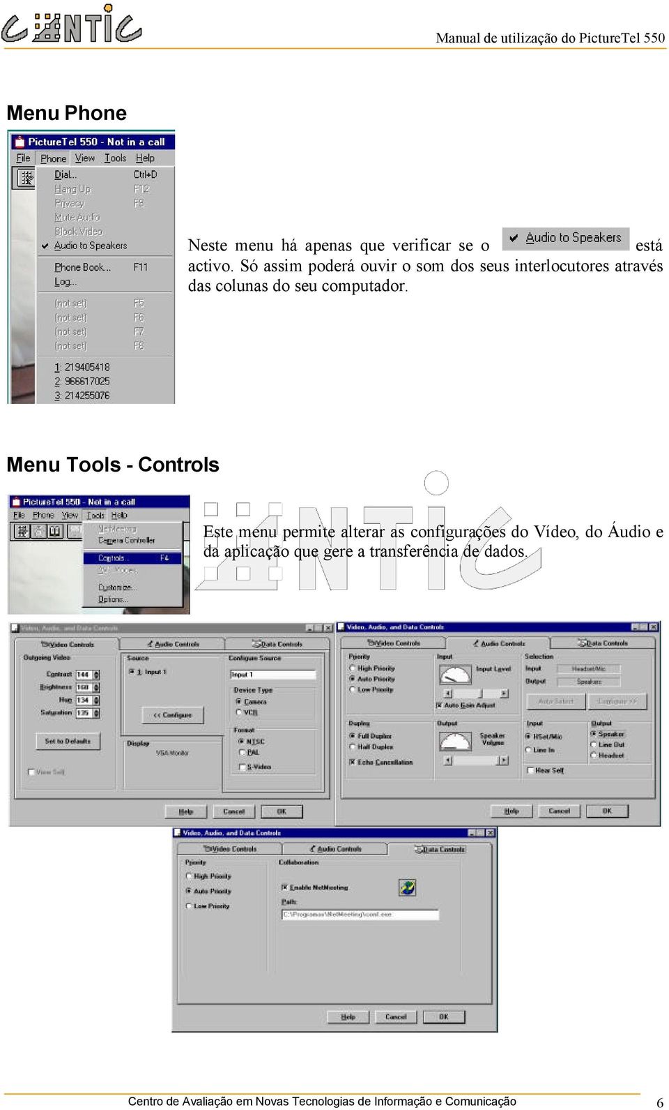 Menu Tools - Controls Este menu permite alterar as configurações do Vídeo, do Áudio e da