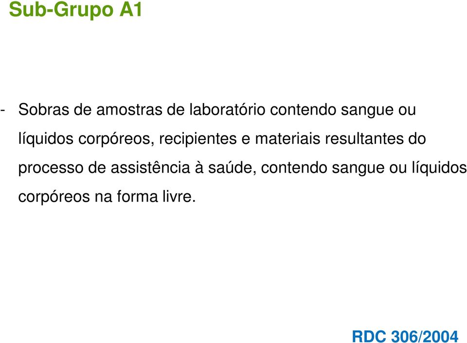 materiais resultantes do processo de assistência à