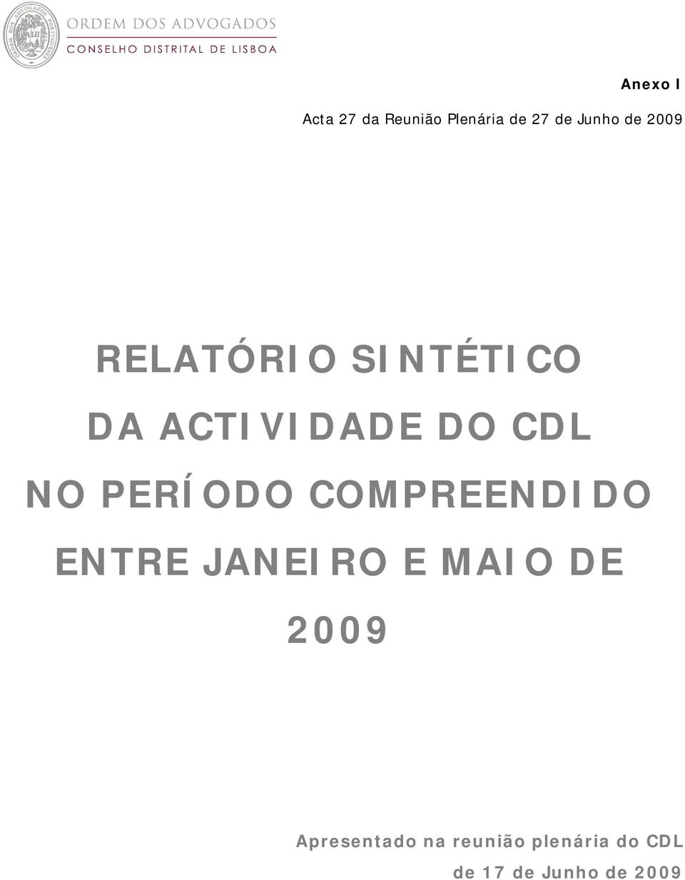 PERÍODO COMPREENDIDO ENTRE JANEIRO E MAIO DE 29