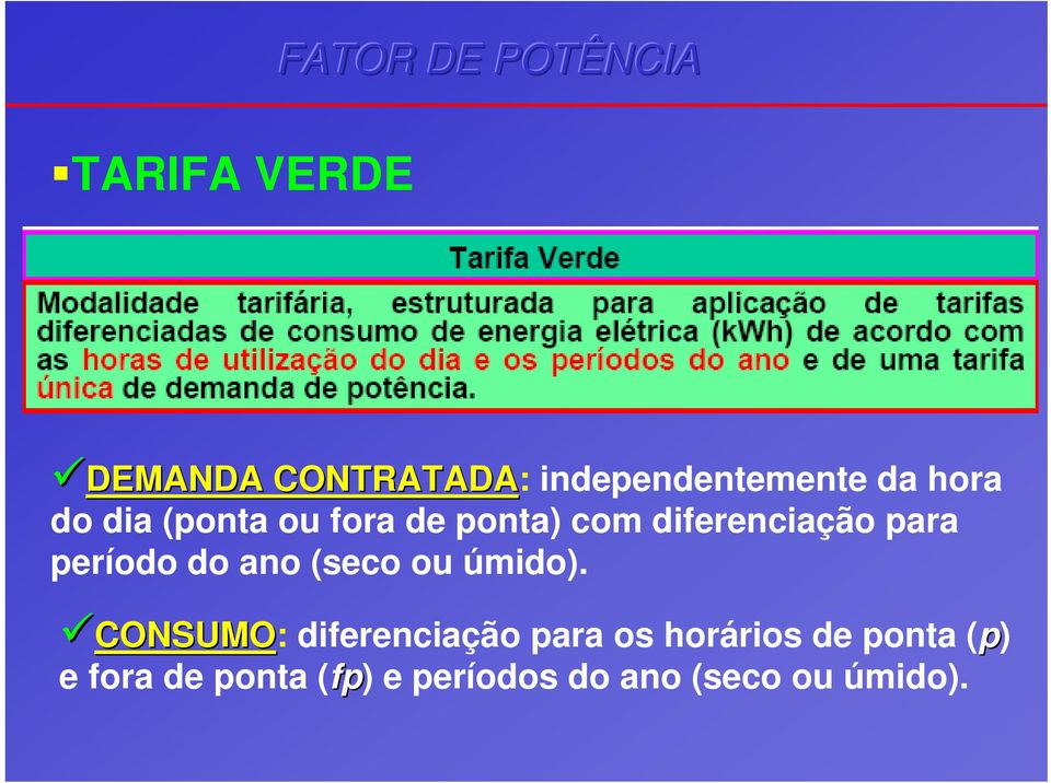 diferenciação para período do ano (seco ou úmido).