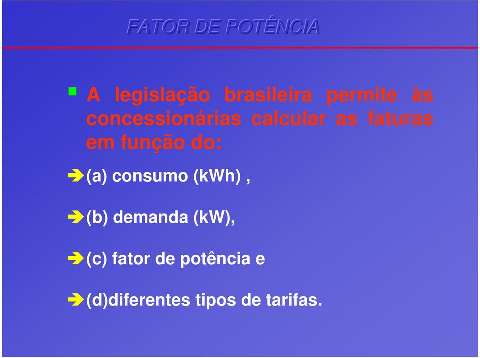 em função do: (a) consumo (kwh), (b) demanda