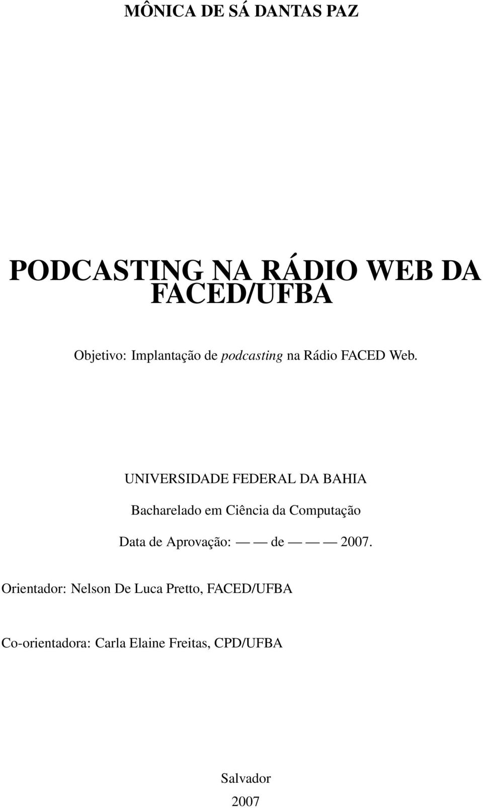 UNIVERSIDADE FEDERAL DA BAHIA Bacharelado em Ciência da Computação Data de