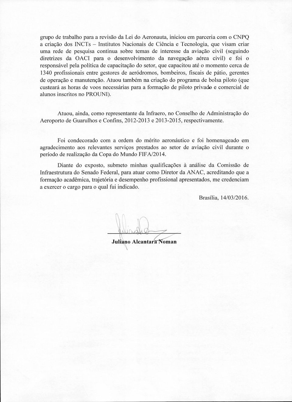 momento cerca de 1340 profissionais entre gestores de aeródromos, bombeiros, fiscais de pátio, gerentes de operação e manutenção.