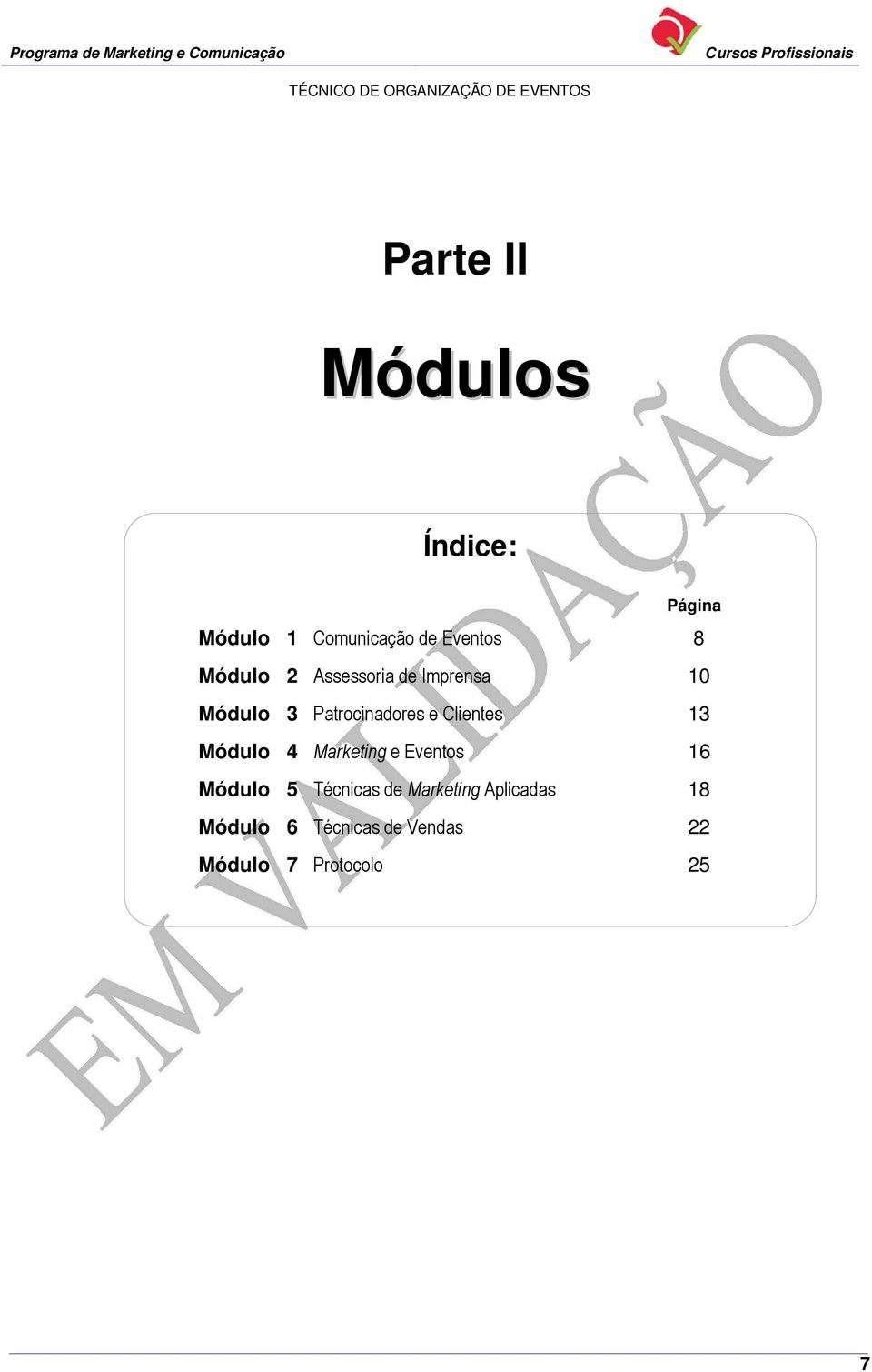 Clientes 13 Módulo 4 Marketing e Eventos 16 Módulo 5 Técnicas de