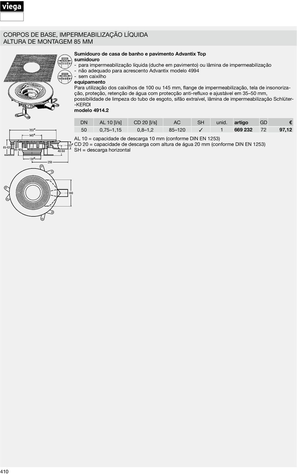 de água com protecção anti-refluxo e ajustável em 35 50 mm, possibilidade de limpeza do tubo de esgoto, sifão extraível, lâmina de impermeabilização Schlüter- -KERDI modelo 4914.