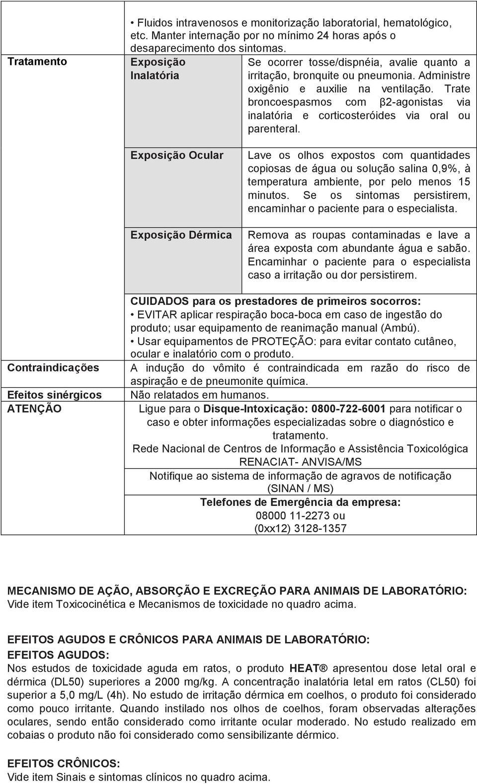 Trate broncoespasmos com β2-agonistas via inalatória e corticosteróides via oral ou parenteral.