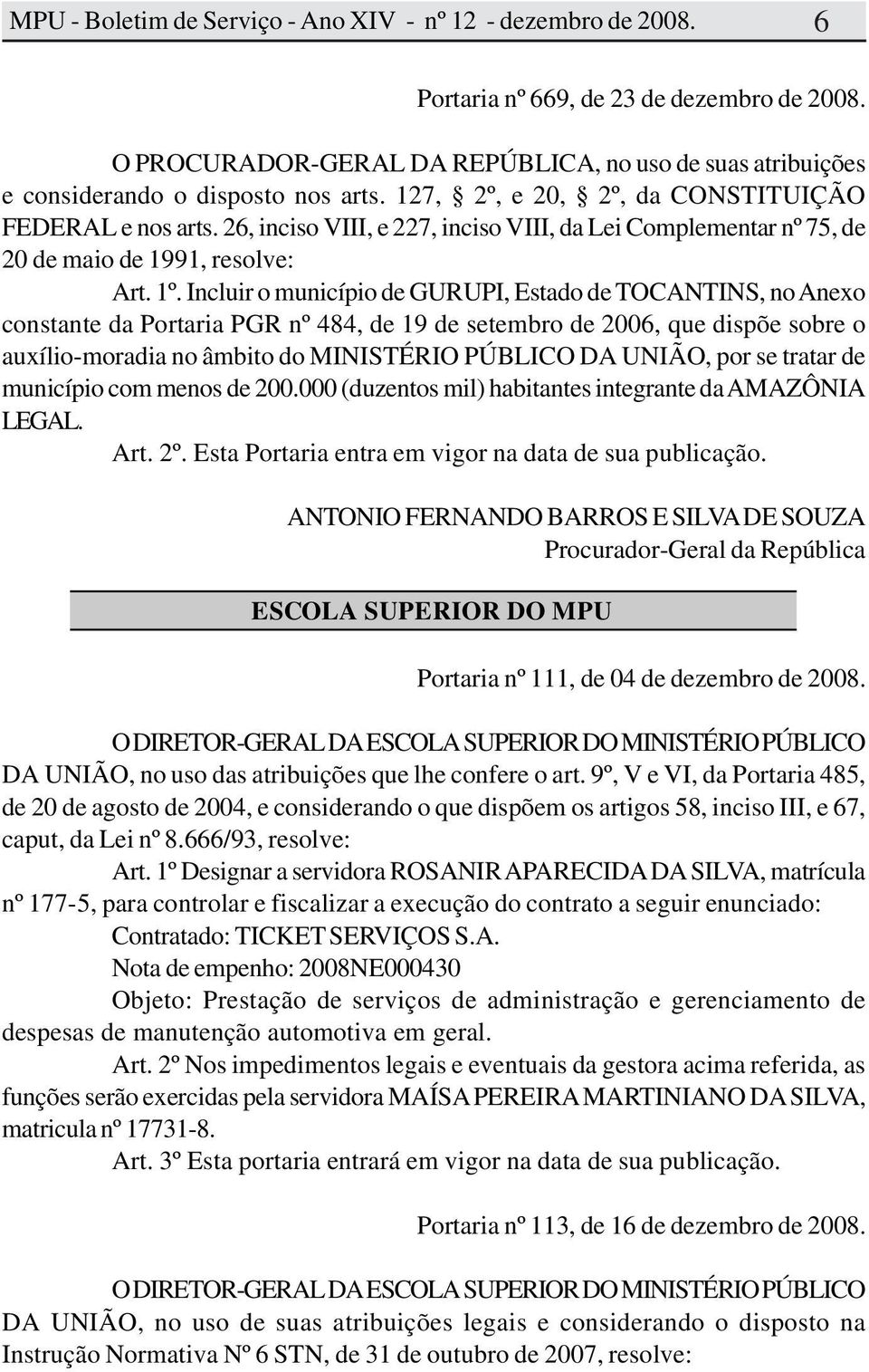 Incluir o município de GURUPI, Estado de TOCANTINS, no Anexo constante da Portaria PGR nº 484, de 19 de setembro de 2006, que dispõe sobre o auxílio-moradia no âmbito do MINISTÉRIO PÚBLICO DA UNIÃO,