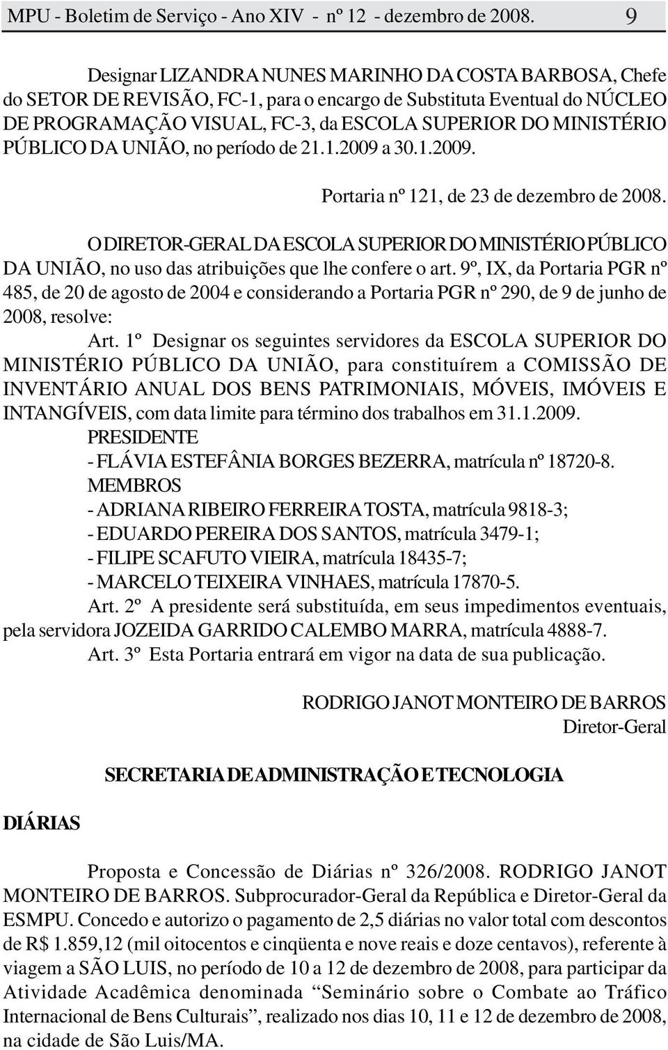 O DIRETOR-GERAL DA ESCOLA SUPERIOR DO MINISTÉRIO PÚBLICO DA UNIÃO, no uso das atribuições que lhe confere o art.