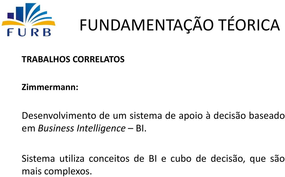 decisão baseado em Business Intelligence BI.