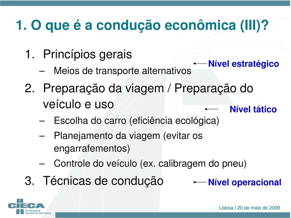 Preparação da viagem / Preparação do veículo e uso Escolha do carro (eficiência